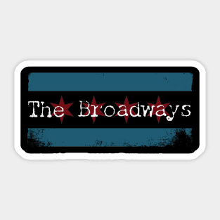 The Broadways Sticker